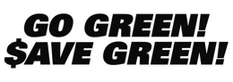 GO GREEN! $AVE GREEN! trademark
