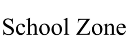 SCHOOL ZONE trademark