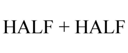 HALF + HALF trademark