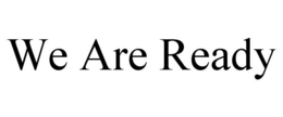 WE ARE READY trademark