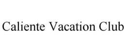 CALIENTE VACATION CLUB trademark
