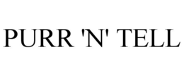 PURR 'N' TELL trademark