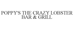 POPPY'S THE CRAZY LOBSTER BAR & GRILL trademark