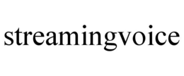 STREAMINGVOICE trademark