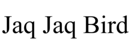 JAQ JAQ BIRD trademark