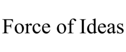 FORCE OF IDEAS trademark