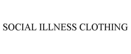 SOCIAL ILLNESS CLOTHING trademark