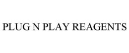 PLUG N PLAY REAGENTS trademark