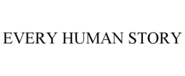 EVERY HUMAN STORY trademark