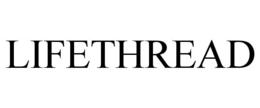 LIFETHREAD trademark