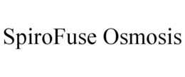SPIROFUSE OSMOSIS trademark