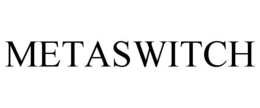 METASWITCH trademark