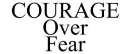COURAGE OVER FEAR trademark