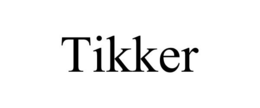 TIKKER trademark