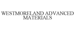 WESTMORELAND ADVANCED MATERIALS trademark