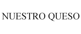 NUESTRO QUESO trademark