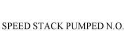 SPEED STACK PUMPED N.O. trademark