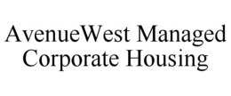 AVENUEWEST MANAGED CORPORATE HOUSING trademark