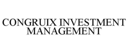 CONGRUIX INVESTMENT MANAGEMENT trademark