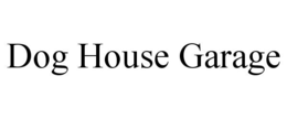 DOG HOUSE GARAGE trademark