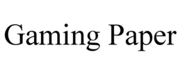 GAMING PAPER trademark