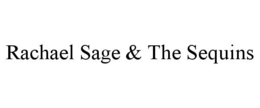 RACHAEL SAGE & THE SEQUINS trademark