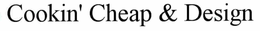 COOKIN' CHEAP & DESIGN trademark