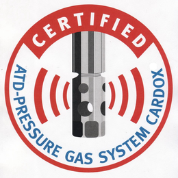 CERTIFIED ATD-PRESSURE GAS SYSTEM CARDOX trademark