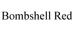 BOMBSHELL RED trademark