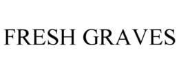 FRESH GRAVES trademark