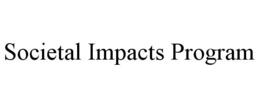 SOCIETAL IMPACTS PROGRAM trademark