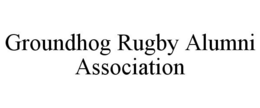 GROUNDHOG RUGBY ALUMNI ASSOCIATION trademark