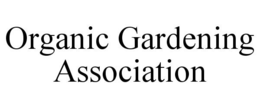 ORGANIC GARDENING ASSOCIATION trademark