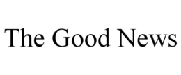 THE GOOD NEWS trademark