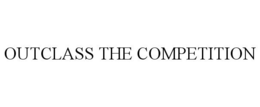 OUTCLASS THE COMPETITION trademark
