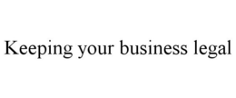 KEEPING YOUR BUSINESS LEGAL trademark