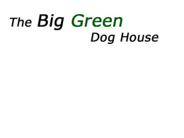 THE BIG GREEN DOG HOUSE trademark