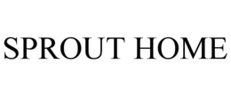 SPROUT HOME trademark