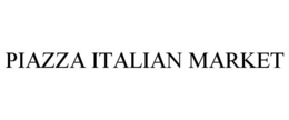 PIAZZA ITALIAN MARKET trademark