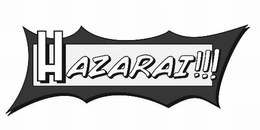 HAZARAI!!! trademark