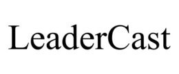 LEADERCAST trademark