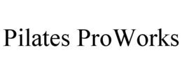 PILATES PROWORKS trademark