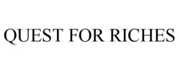 QUEST FOR RICHES trademark