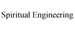 SPIRITUAL ENGINEERING trademark