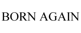 BORN AGAIN trademark