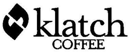 KLATCH COFFEE trademark