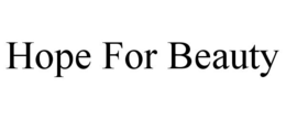 HOPE FOR BEAUTY trademark