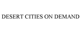 DESERT CITIES ON DEMAND trademark