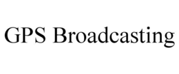 GPS BROADCASTING trademark