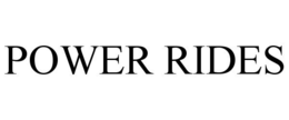 POWER RIDES trademark